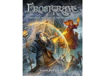 フロストグレイブ ルールブック(英語版) “ファンタジー・ウォーゲーム・インザ・フローズンシティー” フロストグレイブ ルールブック(英語版) “ファンタジー・ウォーゲーム・インザ・フローズンシティー”