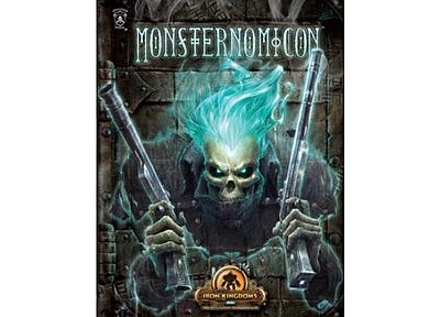 Iron Kingdoms Full Metal Fantasy: Monsternomicon 