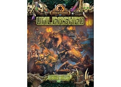 Iron Kingdoms Unleashed Core Rules Iron Kingdoms Unleashed Core Rules