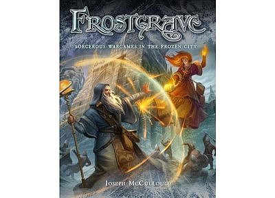 Frostgrave Rulebook Fantasy Wargames in the Frozen City