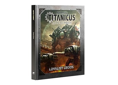 Adeptus Titanicus: Loyaist Legios (English) 