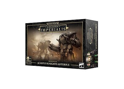LEGION IMPERIALIS: MECHANICUM ACASTUS KNIGHTS ASTERIUS 